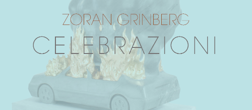 Al mudaC|museo delle arti Carrara la mostra Zoran Grinberg Celebrazioni