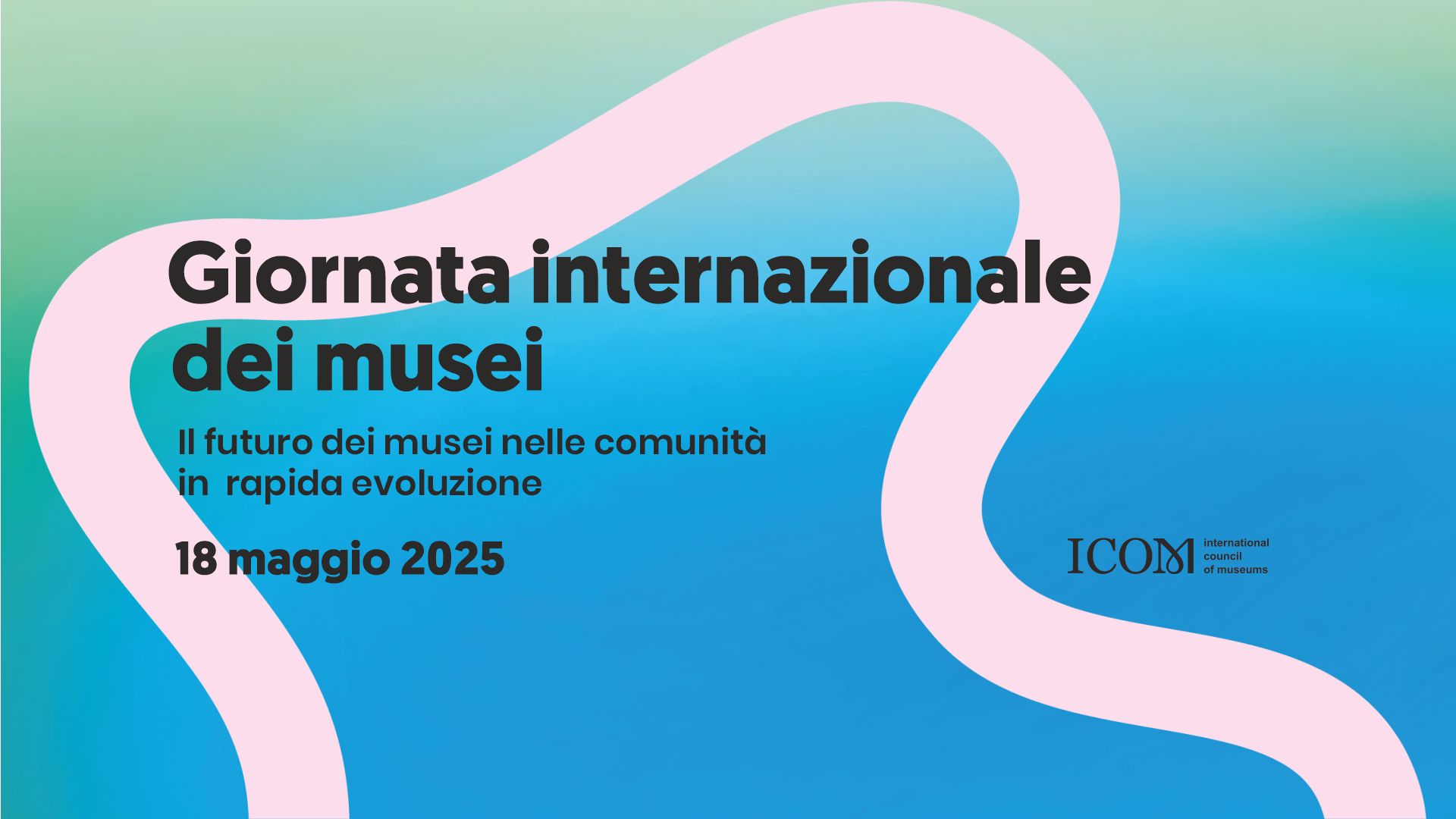 18 MAGGIO INTERNATIONAL MUSEUM DAY