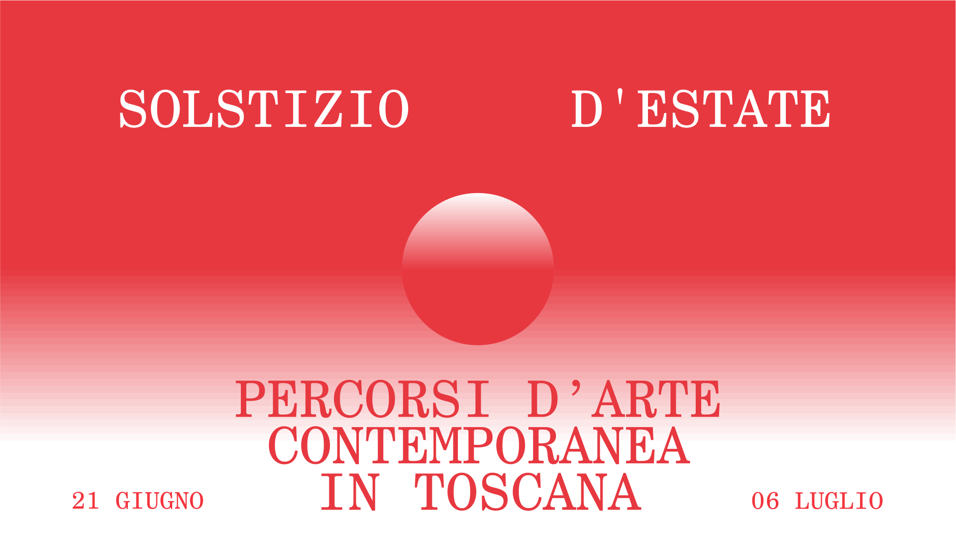 SOLSTIZIO D'ESTATE, Percorsi d'arte contemporanea in Toscana