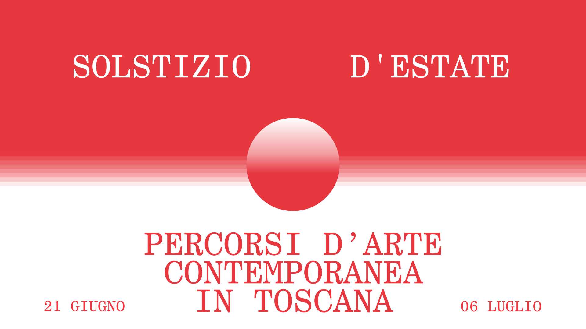 SOLSTIZIO D'ESTATE, Percorsi d'arte contemporanea in Toscana